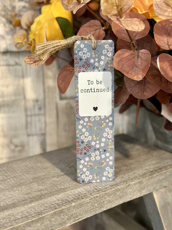 To Be Continued Floral Wooden Bookmark